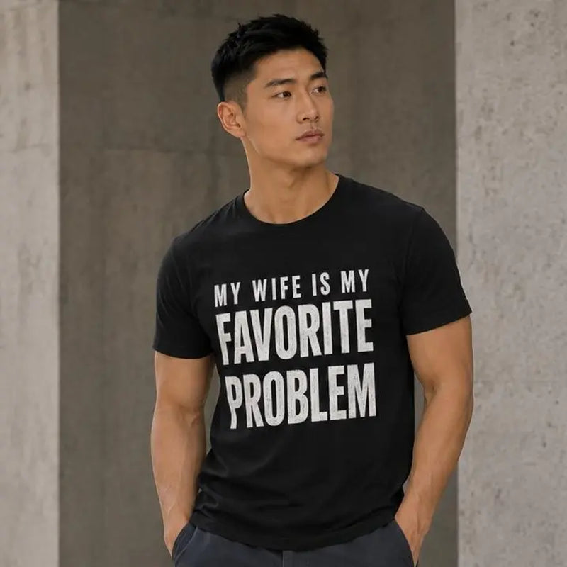 My Wife Is My Favorite Problem Tee | Funny Marriage Humor T-Shirt